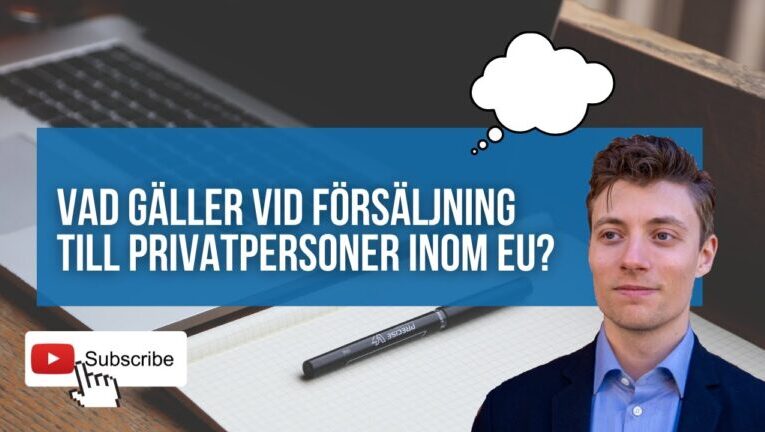 Försäljning till privatpersoner inom EU: Vad säger Skatteverket?